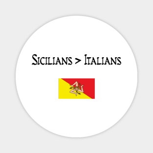 Sicilians > Italians Magnet